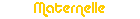 Maternelle Maternelle