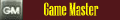 ™Game Master™ ™Game Master™